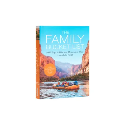 The Family Bucket List - (Bucket Lists) by Nana Luckham & Kath Stathers (Hardcover)