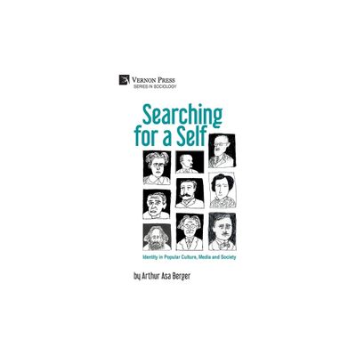 Searching for a Self - (Sociology) by Arthur Asa Berger (Paperback)