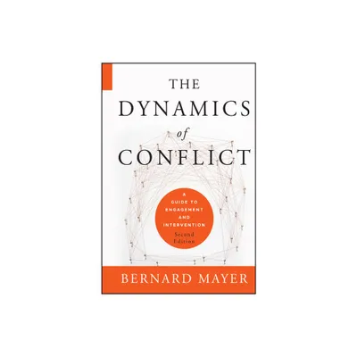 The Dynamics of Conflict - 2nd Edition by Bernard S Mayer (Hardcover)