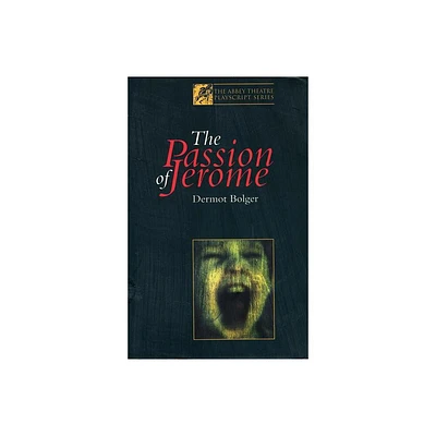 The Passion of Jerome - (Modern Plays) by Dermot Bolger (Paperback)