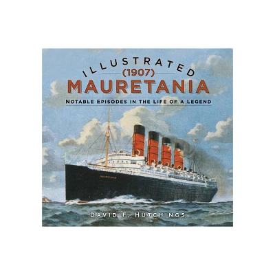 Illustrated Mauretania (1907) - by David Hutchings (Hardcover)