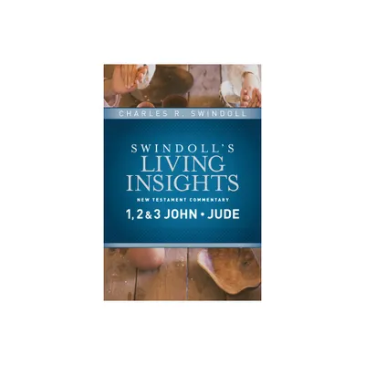 Insights on 1, 2 & 3 John, Jude - (Swindolls Living Insights New Testament Commentary) by Charles R Swindoll (Hardcover)