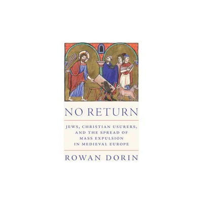 No Return - (Histories of Economic Life) by Rowan Dorin (Hardcover)