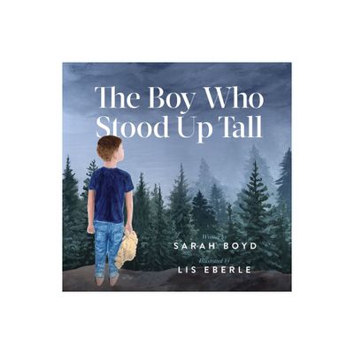 The Boy Who Stood Up Tall - by Sarah Boyd (Paperback)