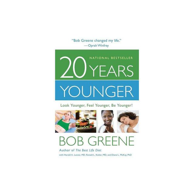 20 Years Younger - by Bob Greene (Paperback)