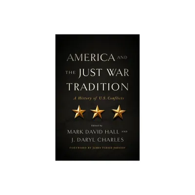 America and the Just War Tradition - by Mark David Hall & J Daryl Charles (Paperback)