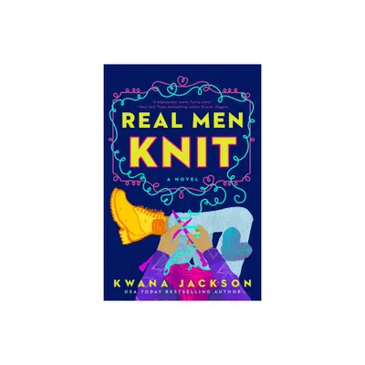 Real Men Knit - by Kwana Jackson (Paperback)