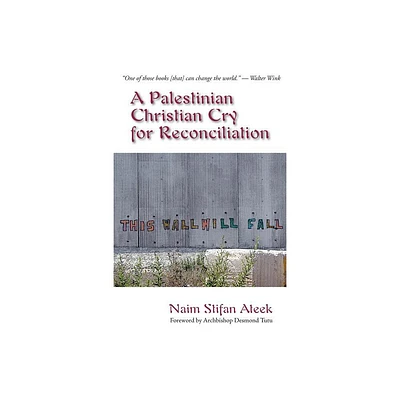 A Palestinian Christian Cry for Reconciliation - by Naim Stifan Ateek (Paperback)