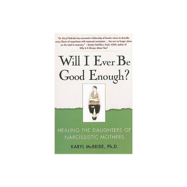 Will I Ever Be Good Enough? - by Karyl McBride (Paperback)