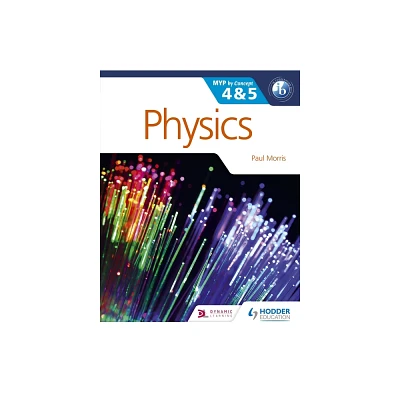 Physics for the IB MYP 4 & 5 - (Myp by Concept) by Paul Morris (Paperback)