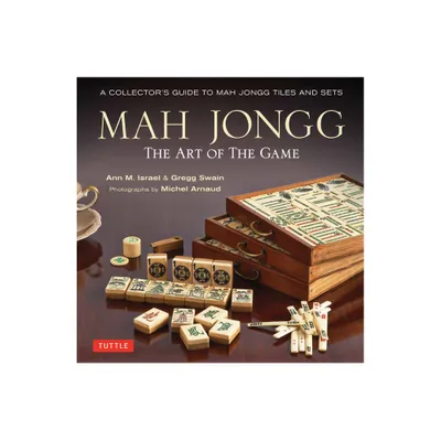 Mah Jongg: The Art of the Game - 2nd Edition by Ann Israel & Gregg Swain (Hardcover)