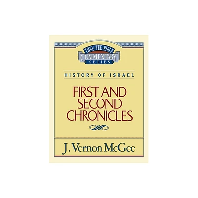 Thru the Bible Vol. 14: History of Israel (1 and 2 Chronicles) - by J Vernon McGee (Paperback)