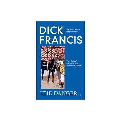 The Danger - (Dick Francis Novel) by Dick Francis (Paperback)