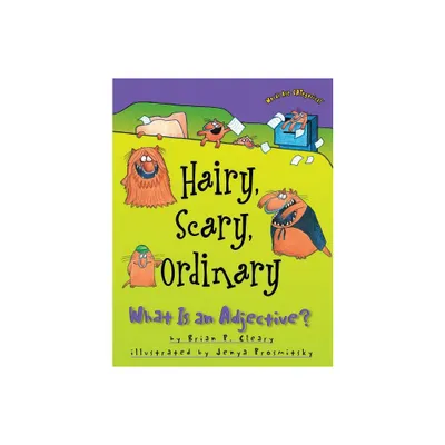 Hairy, Scary, Ordinary - (Words Are Categorical (R)) by Brian P Cleary (Paperback)