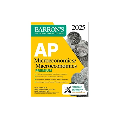 AP Microeconomics/Macroeconomics Premium, 2025: Prep Book with 4 Practice Tests + Comprehensive Review + Online Practice - (Barrons AP Prep)