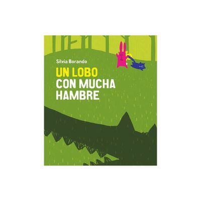 Un Lobo Con Mucha Hambre - (Somos8) by Silvia Borando (Hardcover)