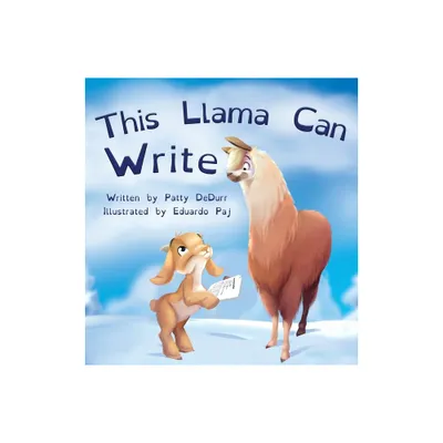 This Llama Can Write - by Patty Dedurr (Hardcover)