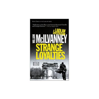 Strange Loyalties - (The Laidlaw Investigation) by William McIlvanney (Paperback)