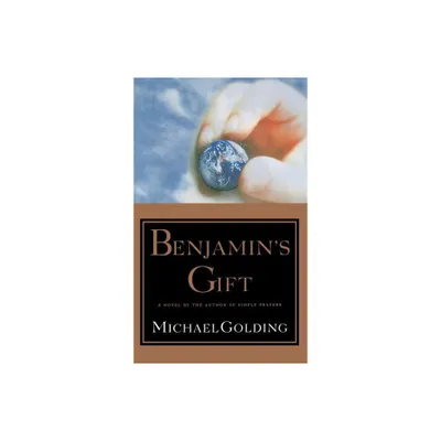 Benjamins Gift - by Michael Golding (Hardcover)