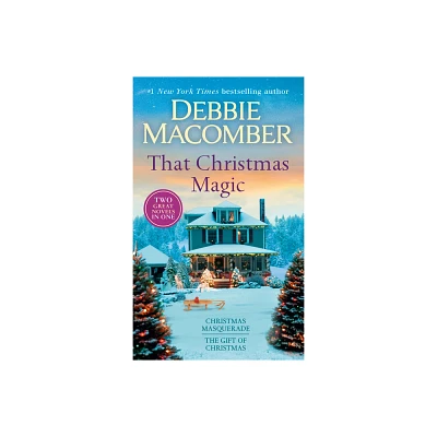 That Christmas Magic: A 2-In-1 Collection - by Debbie Macomber (Paperback)