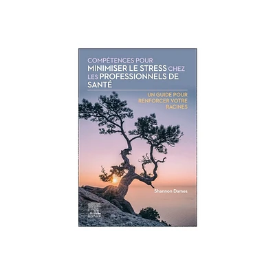 Comptences Pour Minimiser Le Stress Chez Les Professionnels de Sant - by Shannon Dames (Paperback)