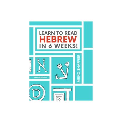 Learn to Read Hebrew in 6 Weeks - by Miiko Shaffier (Paperback)