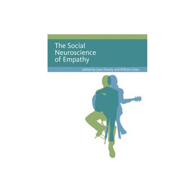 The Social Neuroscience of Empathy - by Jean Decety & William Ickes (Paperback)