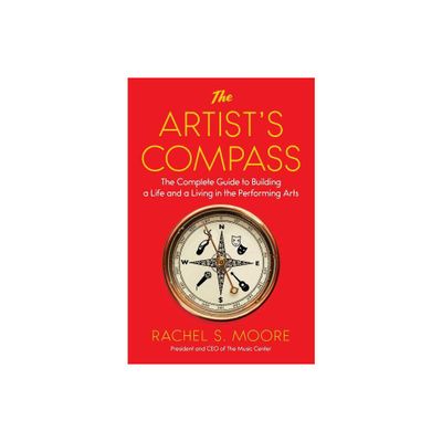 The Artists Compass - by Rachel S Moore (Paperback)