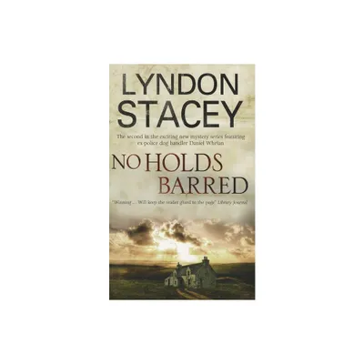 No Holds Barred - (Daniel Whelan Mystery) by Lyndon Stacey (Paperback)