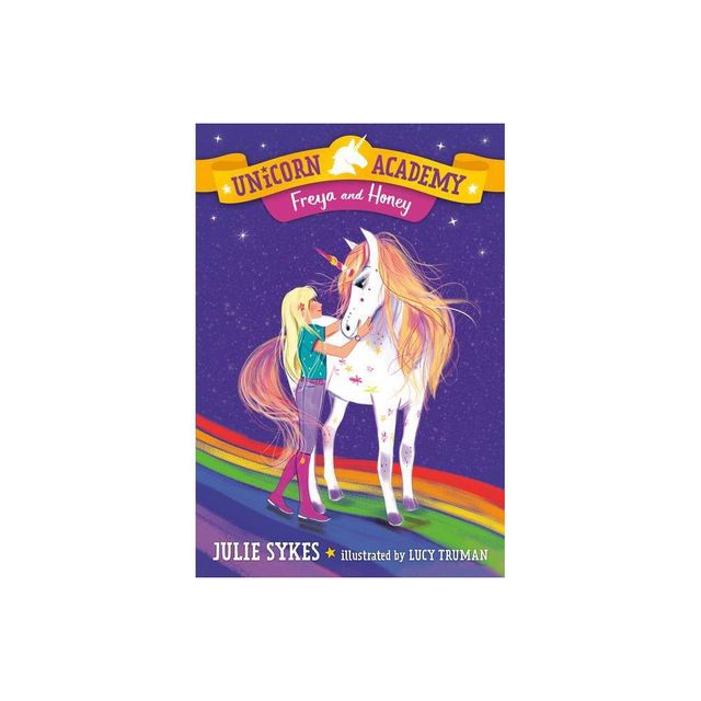 Unicorn Academy #10: Freya and Honey - by Julie Sykes (Paperback)