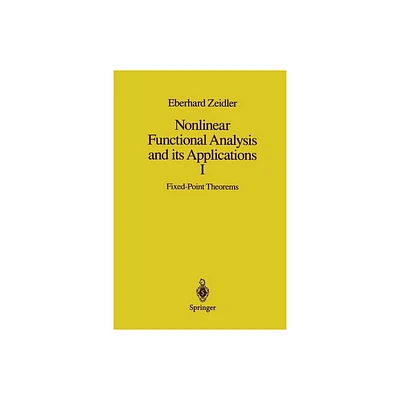 Nonlinear Functional Analysis and Its Applications - by Eberhard Zeidler (Paperback)