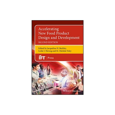 Accelerating New Food Product Design and Development - (Institute of Food Technologists) 2nd Edition (Hardcover)