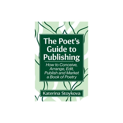 The Poets Guide to Publishing - by Katerina Stoykova (Paperback)