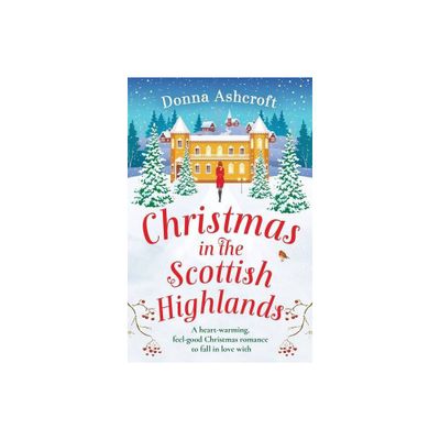 Christmas in the Scottish Highlands - by Donna Ashcroft (Paperback)