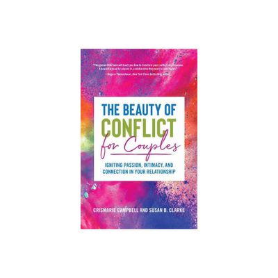 The Beauty of Conflict for Couples - by Crismarie Campbell & Susan Clarke (Paperback)