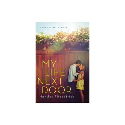 My Life Next Door - by Huntley Fitzpatrick (Paperback)