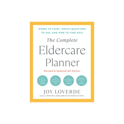 The Complete Eldercare Planner, Revised and Updated 4th Edition - by Joy Loverde (Paperback)