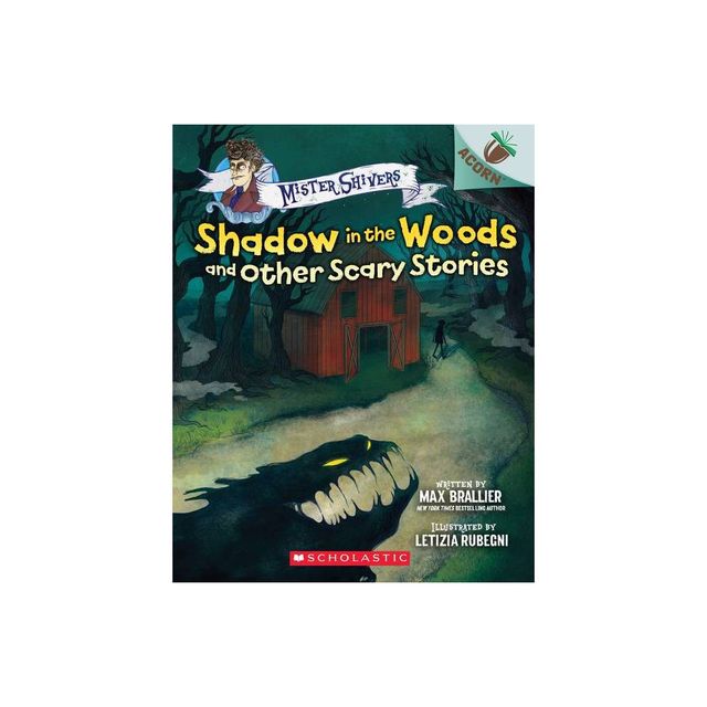 Shadow in the Woods and Other Scary Stories: An Acorn Book (Mister Shivers #2) - by Max Brallier (Paperback)