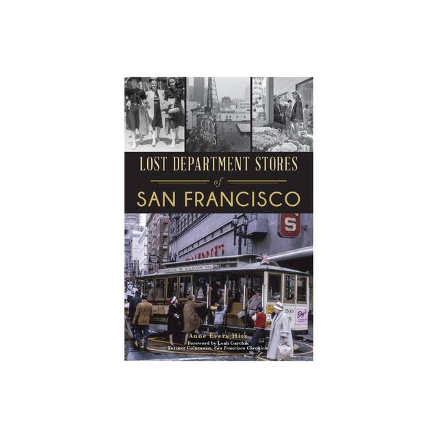 Lost Department Stores of San Francisco - (Landmarks) by Anne Evers Hitz (Paperback)