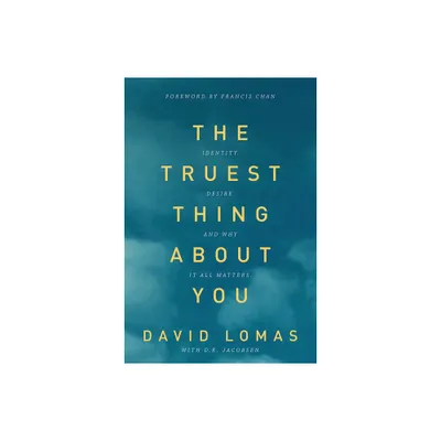 The Truest Thing about You - by David Lomas & D R Jacobsen (Paperback)