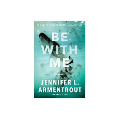 Be with Me - (Wait for You Saga) by J Lynn & Jennifer L Armentrout (Paperback)