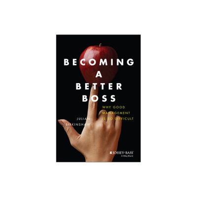 Becoming a Better Boss - by Julian Birkinshaw (Hardcover)