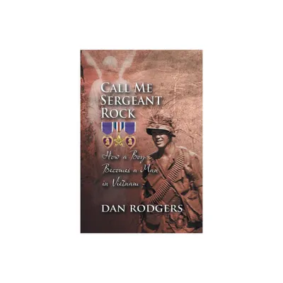 Call Me Sergeant Rock - by Dan Rodgers (Paperback)