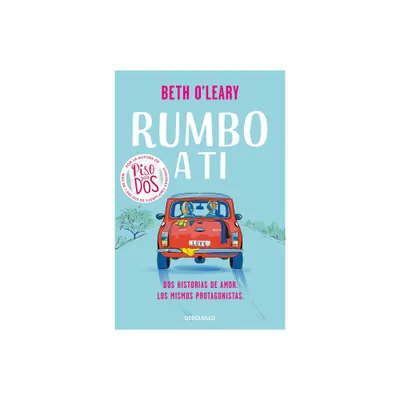 Rumbo a Ti / The Road Trip - by Beth OLeary (Paperback)