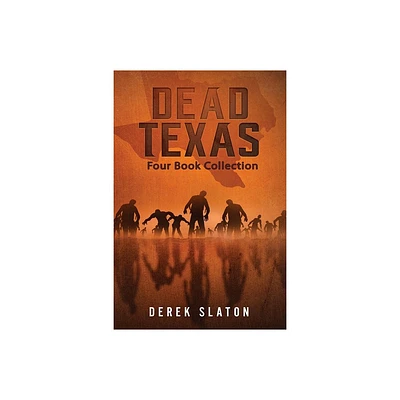 Dead Texas - (Dead America Collections) by Derek Slaton (Paperback)