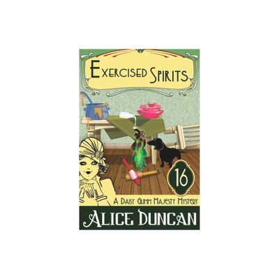 Exercised Spirits (A Daisy Gumm Majesty Mystery, Book 16) - by Alice Duncan (Paperback)