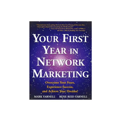 Your First Year in Network Marketing - by Mark Yarnell & Rene Reid Yarnell (Paperback)