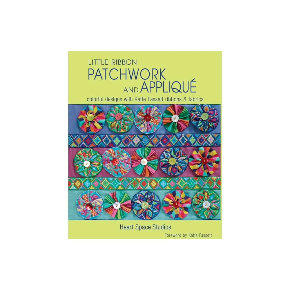 Little Ribbon Patchwork & Appliqu - by Heart Space Studios (Paperback)