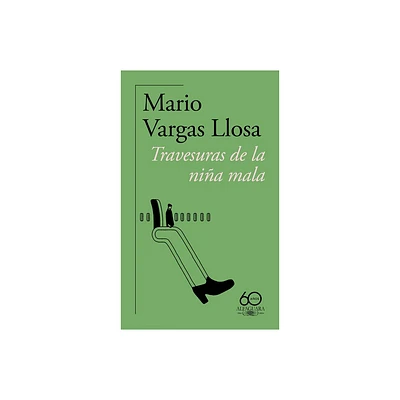 Travesuras de la Nia Mala (60 Aniversario de Alfaguara) / The Bad Girl - by Mario Vargas Llosa (Paperback)