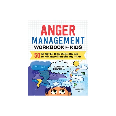 Anger Management Workbook for Kids - by Samantha Snowden (Paperback)